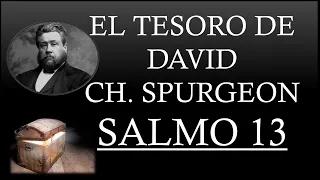 EL TESORO DE DAVID - CHARLES SPURGEON "SALMO 13"