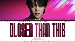 [SNIPPET] Jimin (BTS) 'Closer Than This' Lyrics [Color Coded Han_Rom_Eng] | ShadowByYoongi