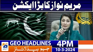 Geo News Headlines Today 4 PM | Maryam Nawaz Action | 10th March 2024