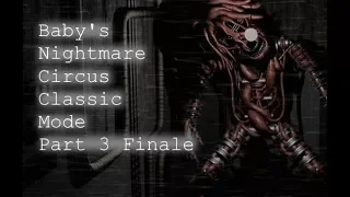 Archiegames Plays Baby's Nightmare Circus Classic Mode Finale (Fnaf Fan-game Marathon 2 Part 10)