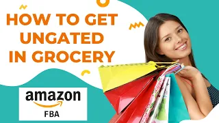 How to Get Ungated in Grocery   Amazon FBA 8 29 23