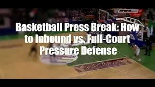 Basketball Press Break: How to Inbound vs. Full-Court Pressure Defense