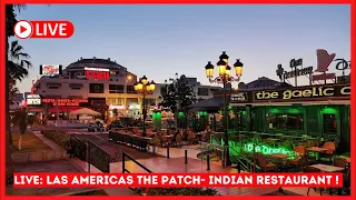 🔴LIVE: The Patch Playa De Las Americas- Indian Restaurant Tenerife ☀️ Canary Islands