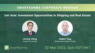 Smartkarma Corporate Webinar | Uni-Asia: Investment Opportunities in Shipping and Real Estate