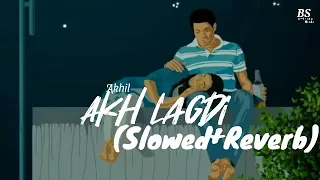 @AkhilMusicWorldOfficial : Akh Lagdi -Lofi [Slowed+Reverb]Song|BS official music|#slowedandreverb