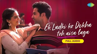 Ek Ladki Ko Dekha | Full Audio | Raj kummar Rao | Anil Kapoor | Sonam | Juhi | Darshan Raval |Rochak