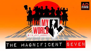 My World #146: The Magnificent Seven