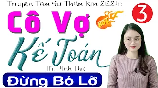 [Tập 3] Cô Vợ Kế Toán - Truyện hay việt nam có thật 2024 | Radio Đêm kể chuyện đêm khuya