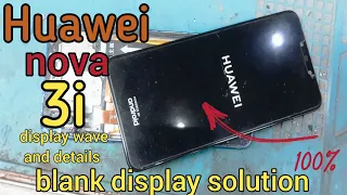 HUAWEI nova 3i blank display problem solution