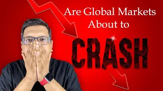 Are Global Markets About to CRASH ?