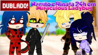 [ DUBLADO ] NARUTO E HINATA 24H EM " MIRACULOUS LADYBUG " | Mini Filme GACHA CLUB