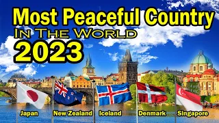 The 10 *MOST PEACEFUL* Countries in 2023!