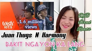 JuanThugs N Harmony Bakit Ngayon Ka Lang on Wish 107.5 Bus | Reaction