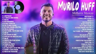 Murilo Huff 2024 ~ As Mais Tocadas do Murilo Huff ~ Murilo Huff Melhores Musicas 2024