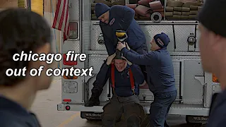 chicago fire out of context (humor)