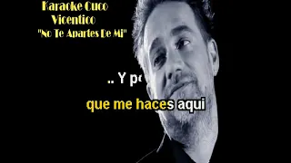 VICENTICO    -      ''NO TE APARTES DE MI''    -     (KARAOKE)