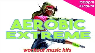 Aerobic  Extreme Workout Session  for Fitness & Workout 150 Bpm / 32 Count