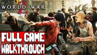 WORLD WAR Z Full Game Walkthrough - No Commentary (#WorldWarZ Full Game) 2019