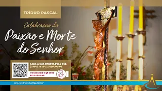 CELEBRAÇÃO DA PAIXÃO E MORTE DO SENHOR | 07/04/2023 | 15:00h