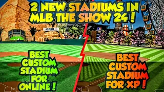 2 NEW STADIUMS! BEST STADIUM FOR XP MLB THE SHOW 24 DIAMOND DYNASTY! BEST STADIUM FOR ONLINE!