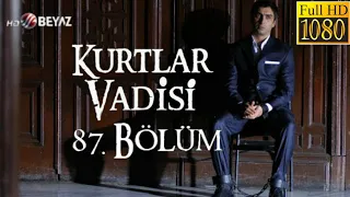 Kurtlar Vadisi 87.Bölüm Beyaz TV HD (Kanal D İlk Bölüm)