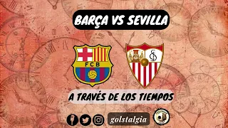 Los Barça - Sevilla a través de los tiempos