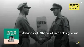 Acontece que no es poco | Malvinas y El Chaco, el fin de dos guerras