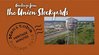 Manitoba Heritage Minute: Union Stockyards