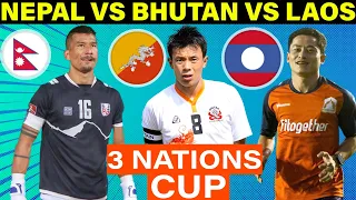 NEPAL FOOTBALL TEAM - 3 NATIONS CUP | NEPAL VS LAOS VS BHUTAN |ALL DETAILS OF NEPAL FOOTBALL MATCHES