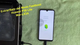 Huawei P30 Lite (Mar-LX3A): Cómo ENTRAR/SALIR, del Modo Fastboot... ¡¡FACILÍSIMOO!!.