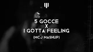 5 GOCCE X I GOTTA FEELING (Irama, Rkomi, Black Eyed Peas) [Mattia Cipriani Mashup]