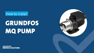 Как установить насос Grundfos MQ