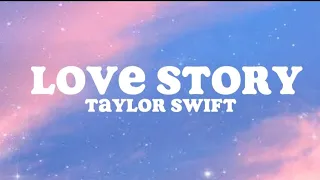 LOVE STORY - Taylor Swift (lyrics)🎶