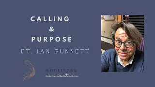 Calling & Purpose ft. Ian Punnett, Part2