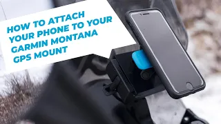 How to attach your phone to your Garmin Montana GPS mount