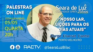 NOSSO LAR, LIÇÕES PARA OS DIAS ATUAIS -  Jorge Elarrat Canto