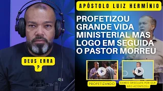 LUIZ HERMÍNIO PROFETIZOU VIDA MAS PASTOR MORREU | PR PAULO NASCIMENTO | FALANDO DE BÍBLIA