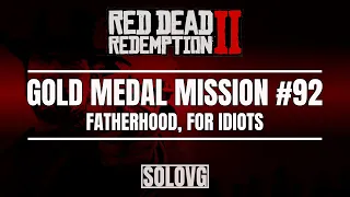RED DEAD REDEMPTION 2 - Fatherhood, for Idiots | Gold Medal Mission #92