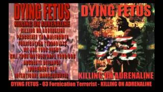 DYING FETUS Fornication Terrorist KILLING ON ADRENALINE