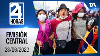 Noticias Ecuador: Noticiero 24 Horas 23/06/2022 (Emisión Central)