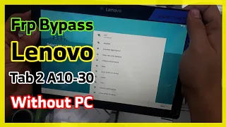 Remove Google Account Frp Bypass Lenovo Tab 2 A10-30 Without PC