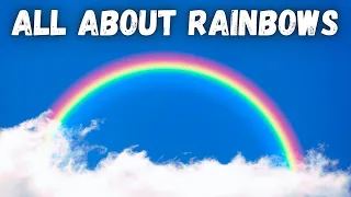 All About Rainbows for Kids - What Are They?