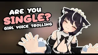 Are you single ? Girl Voice Trolling In Vrchat