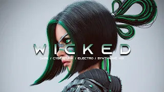 WICKED - Evil Electro / EBM / Dark Techno / Cyberpunk / Dark Electro Music Mix