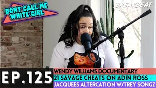 DCMWG Talks Wendy Williams, 21 Savage Cheats On Adin Ross, Jacquees Altercation W/Trey Songz + More