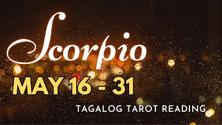 ♏ SCORPIO KAPALARAN ⚡ May 16-31 2️⃣0️⃣2️⃣4️⃣⚡ ENERGY UPDATE 🔮 Tagalog Tarot Reading