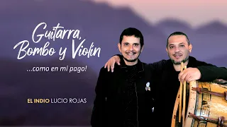 El Indio Lucio Rojas - Chacareras con guitarra, bombo y violín!