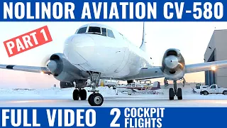 NOLINOR AVIATION CV-580 | PART 1 | COCKPIT VIDEO | FLIGHTDECK ACTION | CANADA AVIATION