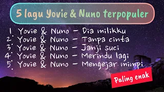 5 lagu Yovie & Nuno Terpopuler dan enak di dengar ( Nostalgia Bareng Yuk!!! )