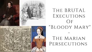 The BRUTAL Executions Of Bloody Mary  -  The Marian Persecutions
